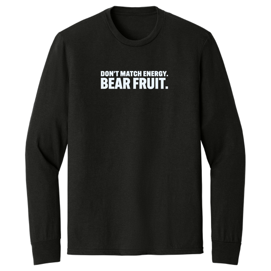 DON'T MATCH ENERGY. BEAR FRUIT. - LONG SLEEVE T-SHIRT (BLACK)