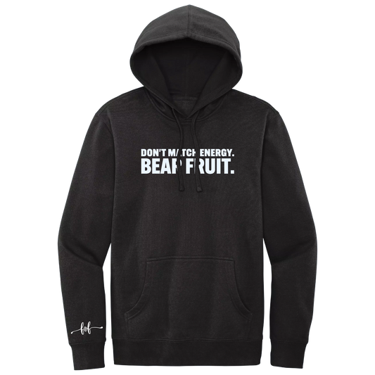 DON'T MATCH ENERGY. BEAR FRUIT. - HOODIE (BLACK)
